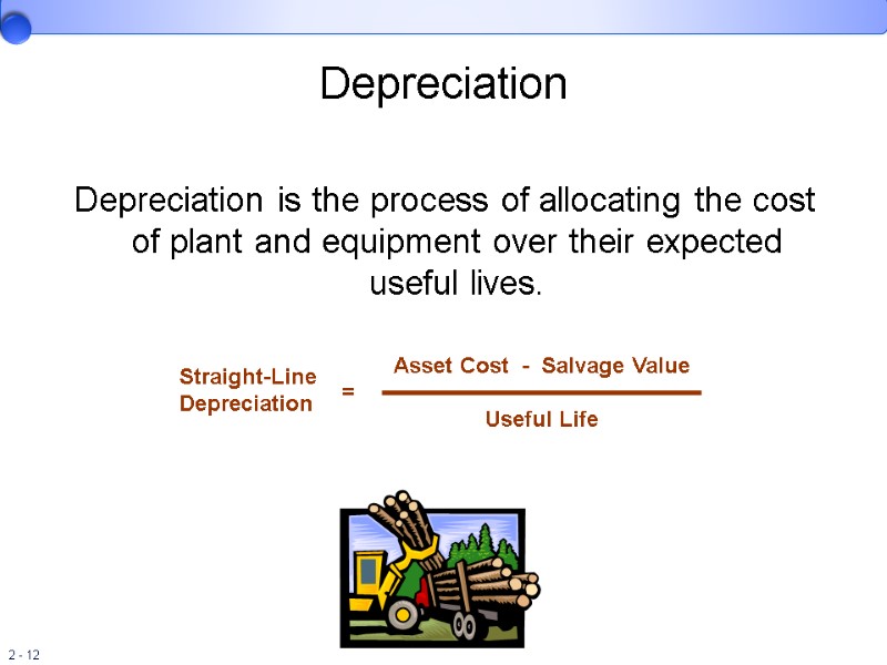 Depreciation  Depreciation is the process of allocating the cost of plant and equipment